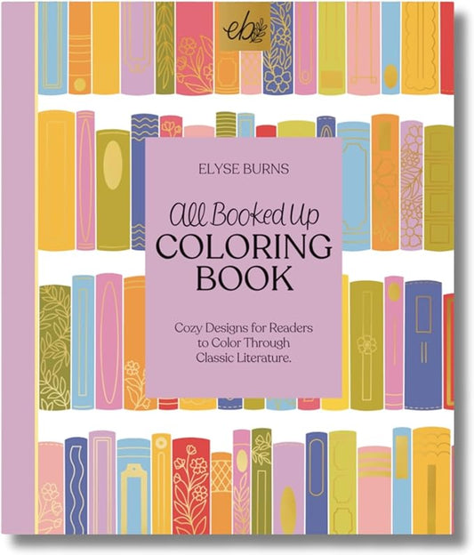 Elyse Breanne Design, All Booked Up Coloring Book, 40 Unique Coloring Pages for Book Lovers, 8.5x10 inches