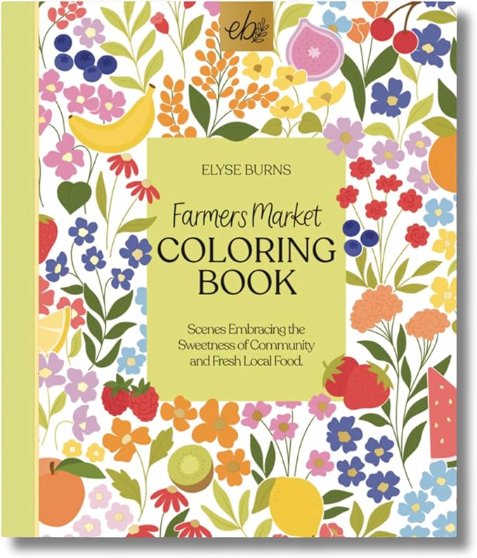 Elyse Breanne Design, Farmers Market Coloring Book, 40 Fresh Coloring Pages, 8.5x10 inches