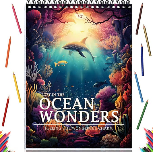 Ocean Coloring Books for Adult Coloring Book for Women Spiral Bound Page One Sided Design Gifts Arts and Crafts for Women to Relax, Anxiety and Depression 30 Colorful Coloring Pages of Ocean Wonders