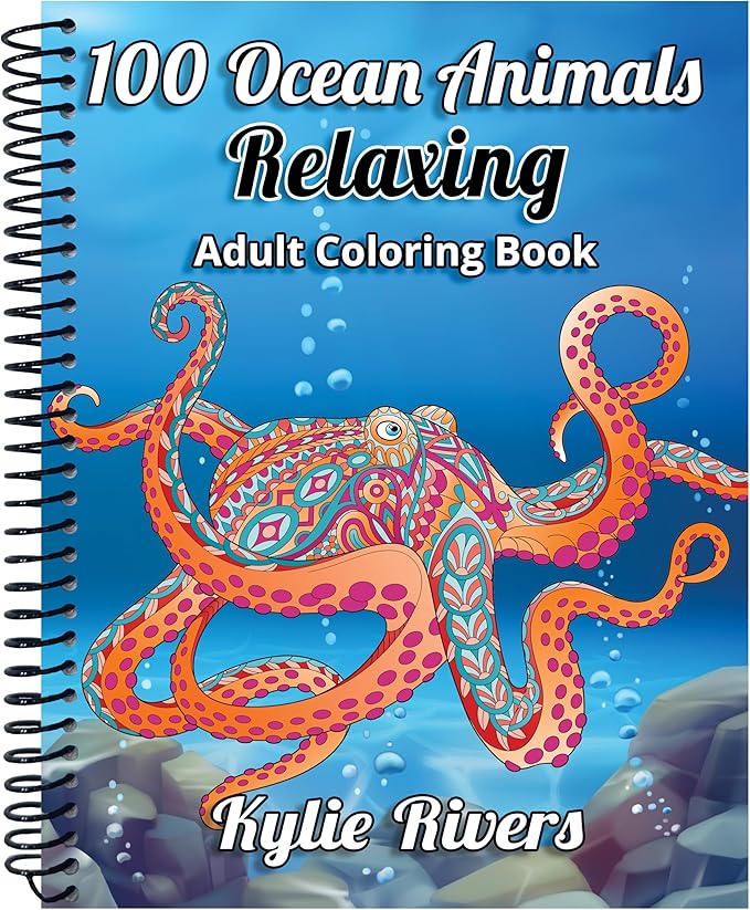 100 Ocean Animals: Relaxing Adult Coloring Book for Women & Men - Spiral Bound | Fun Facts & Stress Relief Coloring of Octopuses, Whales, Dolphins, Sea Turtles, Sharks, Stingrays, Axolotls & More