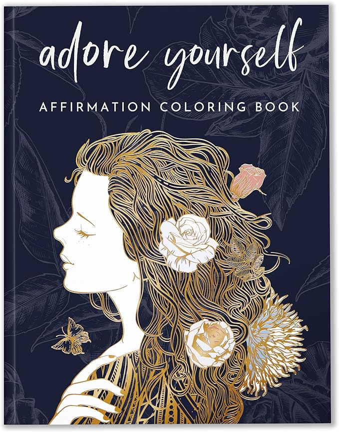 Adult Coloring Book for Women – Affirmation Coloring Book with 29 Self Love Affirmations – Coloring Books for Adults Relaxation, Self Love Gifts, Affirmation Gifts for Women, 8.5x11, Perforated